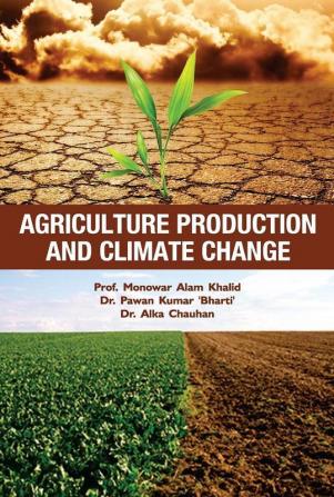 AGRICULTURE PRODUCTION AND CLIMATE CHANGE