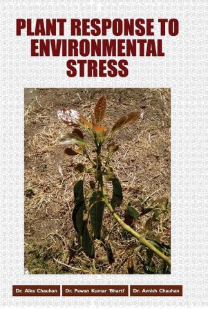 PLANT RESPONSE TO ENVIRONMENTAL STRESS