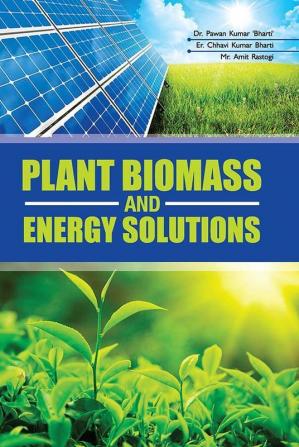 PLANT BIOMASS AND ENERGY SOLUTIONS