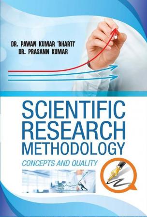 SCIENTIFIC RESEARCH METHODOLOGY : CONCEPTS & QUALITY