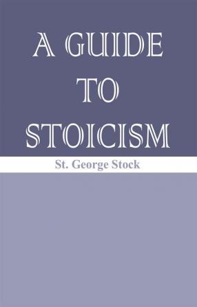 A Guide to Stoicism