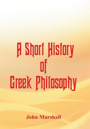 A Short History of Greek Philosophy