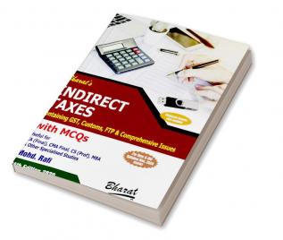 INDIRECT TAXES Containing GST Customs FTP & Comprehensive Issues