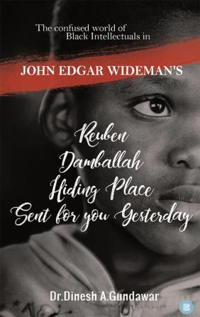 The Confused World of Black Intellectuals in John Edgar Wideman's