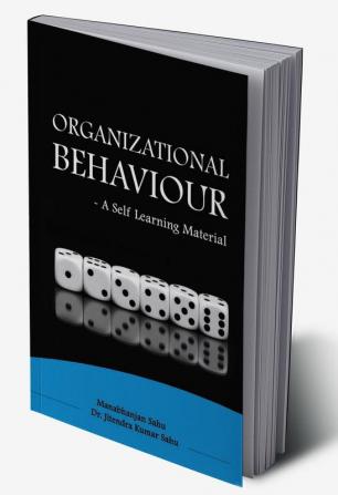 ORGANIZATIONAL BEHAVIOUR - A Self Learning Material