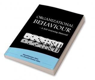 ORGANIZATIONAL BEHAVIOUR - A Self Learning Material