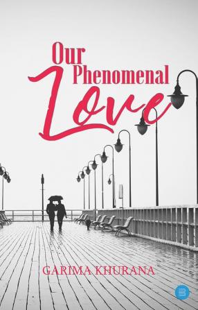 OUR PHENOMENAL LOVE