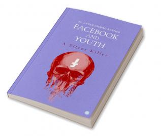 Facebook and Youth-A Silent Killer