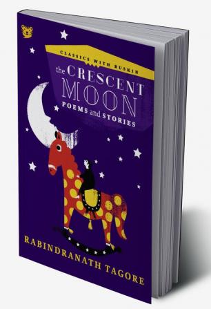 The Crescent Moon: Poems and Stories