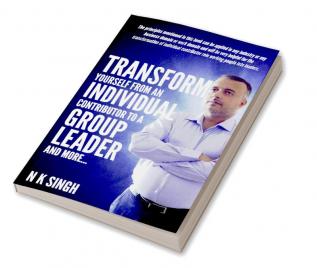 Transform Yourself from an Individual Contributor to a Group Leader and More-¦