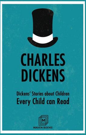 Dickens' Stories about Children Every Child Can Read