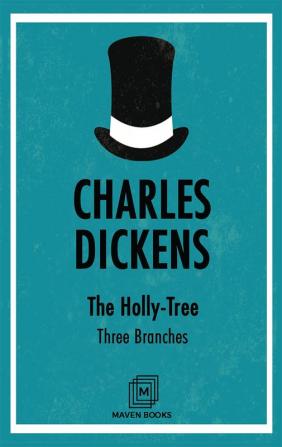 The Holly-Tree: Three Branches