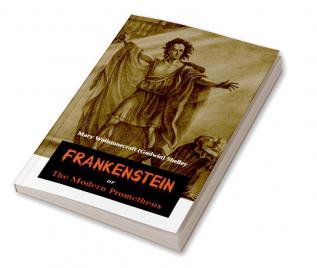 Frankenstein or The Modern Prometheus