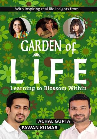 Garden of Life: Learning To Blossom Within