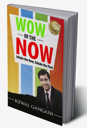 WOW of the NOW:Inhale the Now Exhale the Past