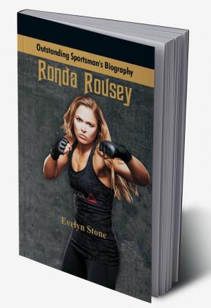 Outstanding Sportsman's Biography - Ronda Rousey