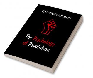 The Psychology of Revolution