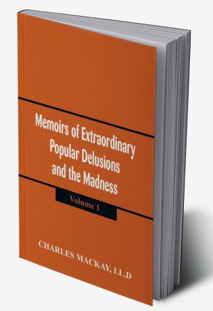 Memoirs of Extraordinary Popular Delusions and the Madness of Crowds