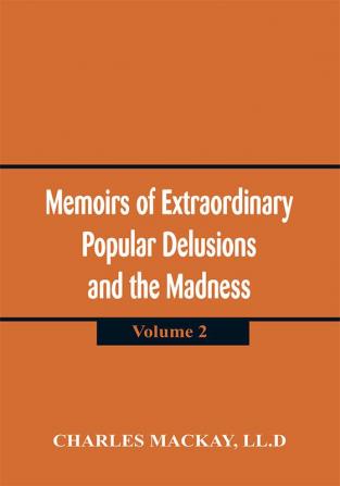 Memoirs of Extraordinary Popular Delusions and the Madness of Crowd