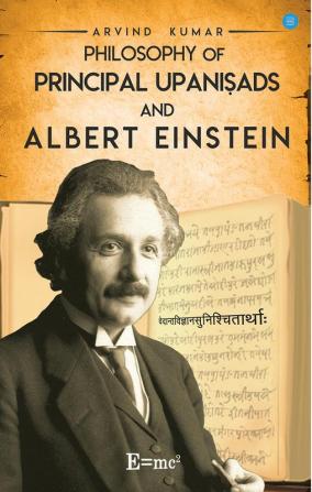 Philosophy of Principal Upanisads and Albert Einstein