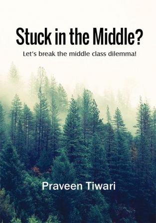 Stuck in the Middle? Let's break the middle class dilemma!