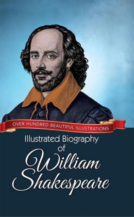 Illustrated Biography of William Shakespeare