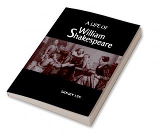 A Life Of William Shakespeare