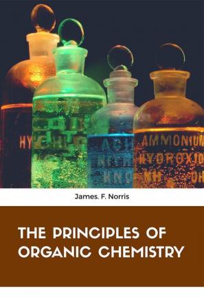 The Principles of Organic Chemistry