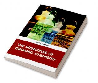 The Principles of Organic Chemistry