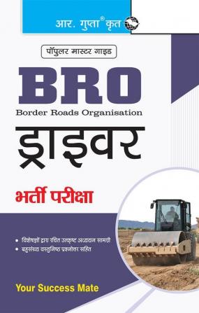 BRO : Driver (Mechanical Transport & Road Roller) and Operator Excavating Machinery Recruitment Exam Guide
