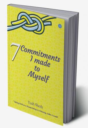 7 COMMITMENTS I MADE TO MYSELF