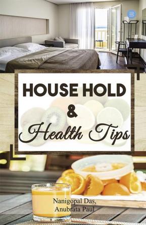 House Hold & Health Tips