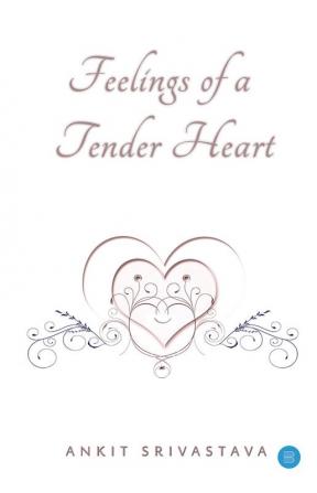 Feelings of a tender heart