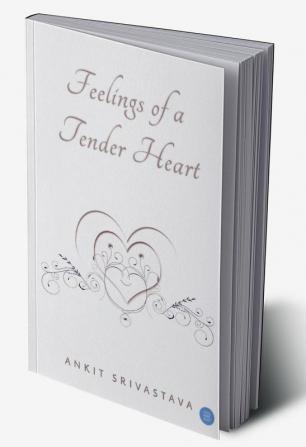 Feelings of a tender heart