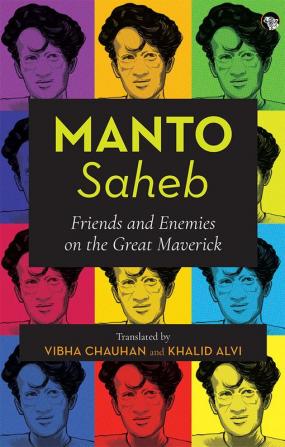 MantoSaheb: Friends and Enemies on the Great Maverick