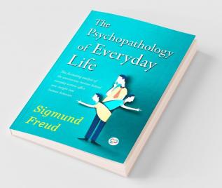 The Psychopathology of Everyday Life