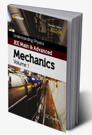 Understanding Physics JEE Main and Advanced Mechanics Volume 1 2023-24