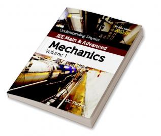 Understanding Physics JEE Main and Advanced Mechanics Volume 1 2023-24