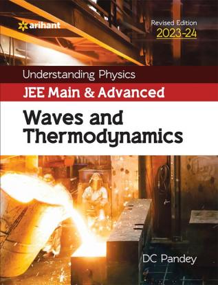 Understanding Physics JEE Main and Advanced Waves and Thermodynamics 2023-24