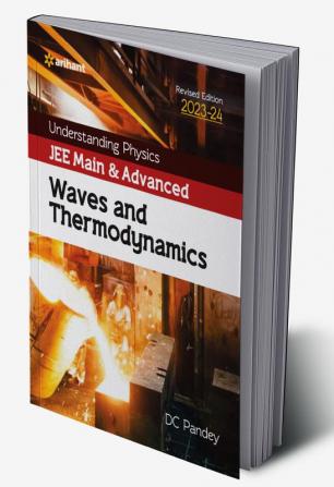 Understanding Physics JEE Main and Advanced Waves and Thermodynamics 2023-24