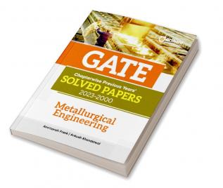 GATE Chapterwise Previous Years' Solved Papers (2023-2000) Metallurgical Engineering