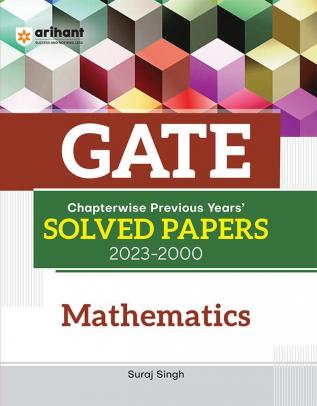 GATE Chapterwise Previous Years' Solved Papers (2023-2000) Mathematics