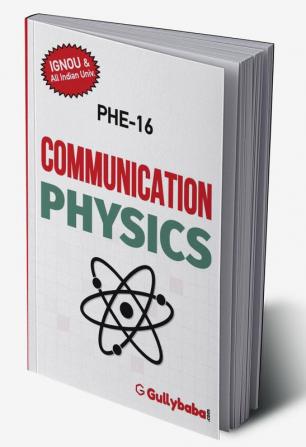 PHE-16 COMMUNICATION PHYSICS