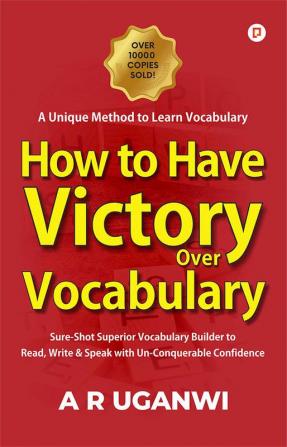 How to have victory over vocabulary: A Unique Method to Learn Vocabulary