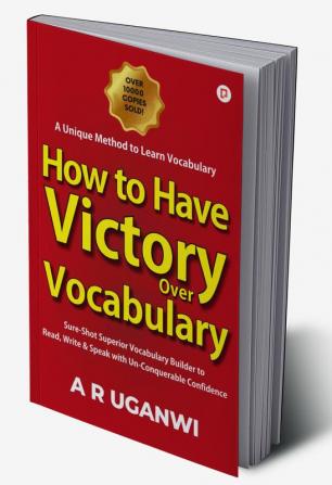 How to have victory over vocabulary: A Unique Method to Learn Vocabulary