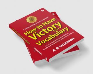 How to have victory over vocabulary: A Unique Method to Learn Vocabulary