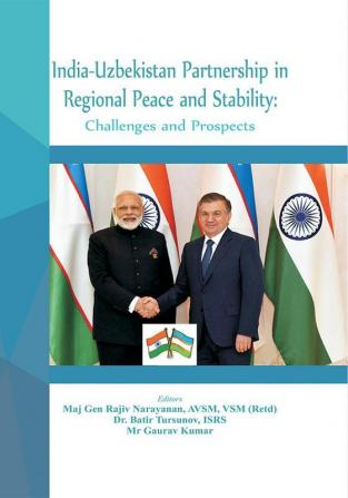 India - Uzbekistan Partnership in Regional Peace and Stability : Challenges and Prospects