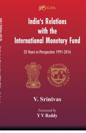 India’s Relations With The International Monetary Fund (IMF): 25 Years In Perspective 1991-2016