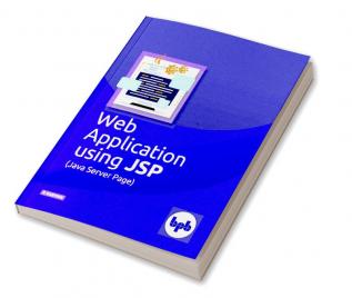 Web Applications using JSP (Java Server Page)