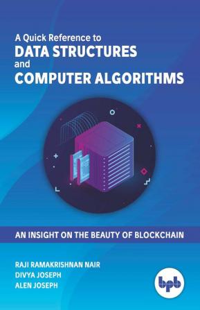 A Quick Reference to DATA STRUCTURES and COMPUTER ALGORITHMS